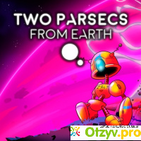 Игра Two Parsecs From Earth отзывы
